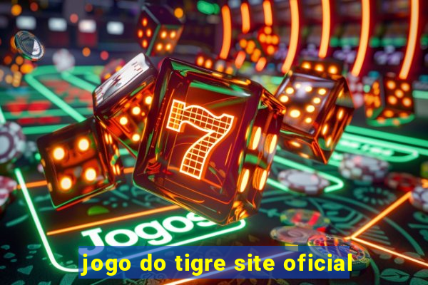 jogo do tigre site oficial